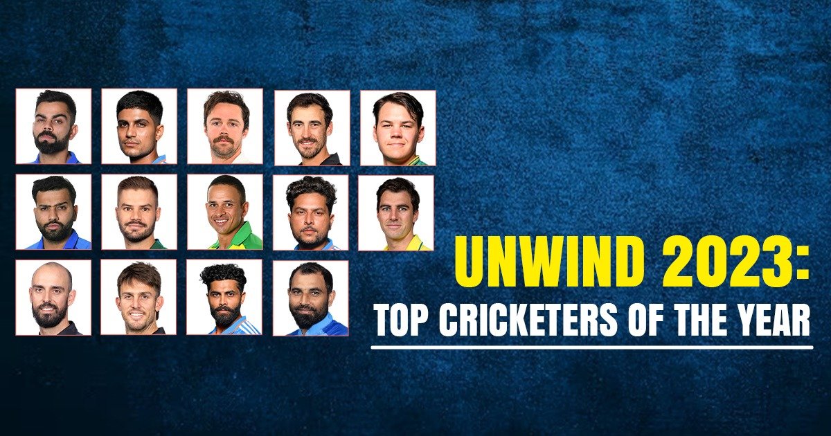 Unwind 2023: Top Cricketers of The Year